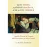 Salty Wives, Spirited Mothers, and Savvy Widows: Capable Women of Purpose and Persistence in Luke's Gospel