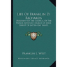 Life Of Franklin D. Richards: President Of The Council Of The Twelve Apostles Church Of Jesus Christ Of Latter-Day Saints