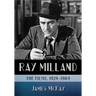 Ray Milland: The Films, 1929-1984