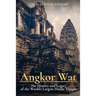 Angkor Wat: The History and Legacy of the World's Largest Hindu Temple