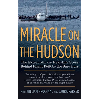 Miracle on the Hudson: The Extraordinary Real-Life Story Behind Flight 1549, by the Survivors