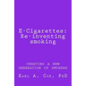 E-Cigarettes: Re-inventing smoking: creating a new generation of smokers