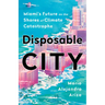 Disposable City: Miami's Future on the Shores of Climate Catastrophe