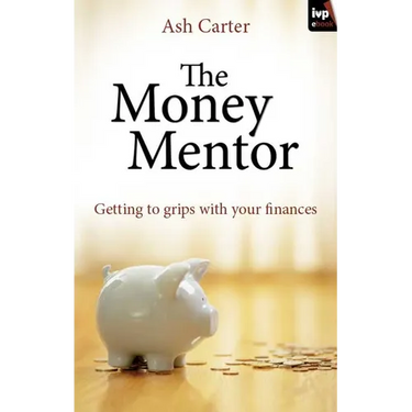 The Money Mentor: Getting to Grips with Your Finances
