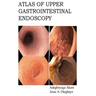 Atlas of Upper Gastrointestinal Endoscopy