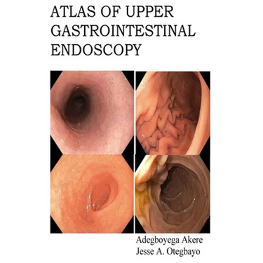 Atlas of Upper Gastrointestinal Endoscopy