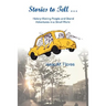 Stories to Tell .: History-Making People and Grand Adventures in a Small World