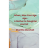 When I Was Your Age... A Mother to Daughter Journal