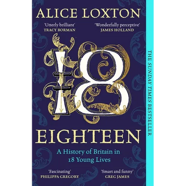 Eighteen: A History of Britain in 18 Young Lives