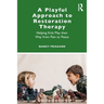 A Playful Approach to Restoration Therapy: Helping Kids Play Their Way from Pain to Peace
