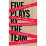 Five Plays by the Team: Give Up! Start Over!; A Thousand Natural Shocks; Particularly in the Heartland; Architecting; Mission Drift