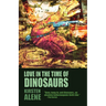 Love in the Time of Dinosaurs