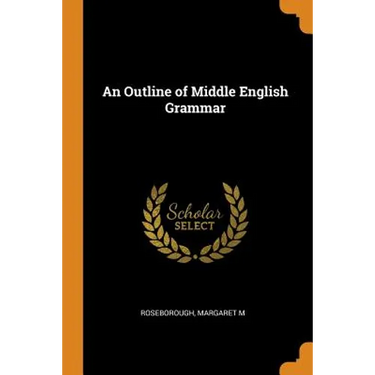 An Outline of Middle English Grammar