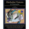 Herbalist Visions & Visionaries: New Conversations With Inspiring Plant Healers of The 21st Century