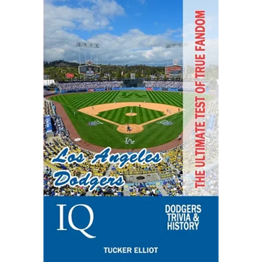 Los Angeles Dodgers IQ: The Ultimate Test of True Fandom