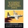 Wyoming Warbird Survivors 2003: A Handbook on where to find them