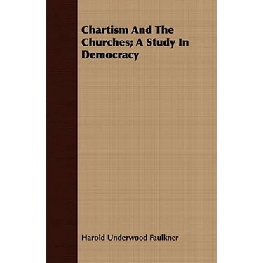 Chartism And The Churches; A Study In Democracy