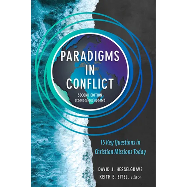 Paradigms in Conflict: 15 Key Questions in Christian Missions Today