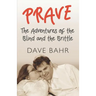 Prave: The Adventures of the Blind and the Brittle