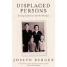 Displaced Persons: Growing Up American After the Holocaust