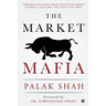 The Market Mafia: Chronicle of India's High-Tech Stock Market Scandal & The Cabal That Went Scot-Free.