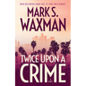 Twice Upon A Crime