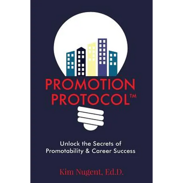 Promotion Protocol: Unlock the Secrets of Promotability & Career Success
