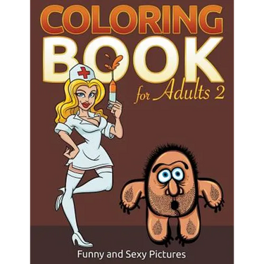 Coloring Book For Adults 2: Funny and Sexy Pictures