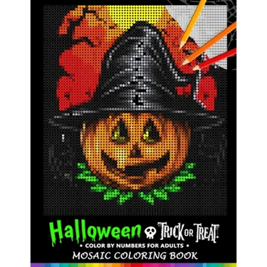 Trick or Treat Halloween Color by Numbers for Adults: Mosaic Coloring Book Stress Relieving Design Puzzle Quest