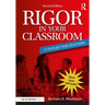 Rigor in Your Classroom: A Toolkit for Teachers