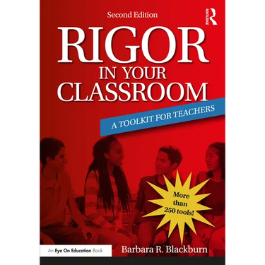 Rigor in Your Classroom: A Toolkit for Teachers