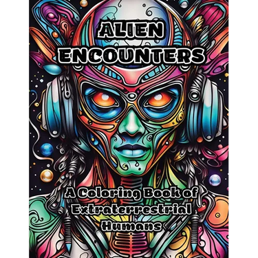 Alien Encounters: A Coloring Book of Extraterrestrial Humans