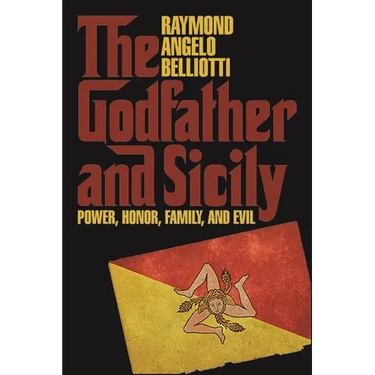 The Godfather and Sicily: Power, Honor, Family, and Evil