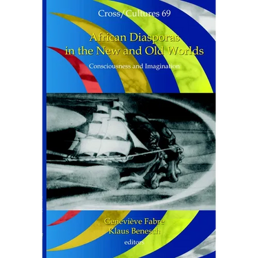African Diasporas in the New and Old Worlds: Consciousness and Imagination