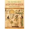 The Papyrus Ebers: Ancient Egyptian Medicine