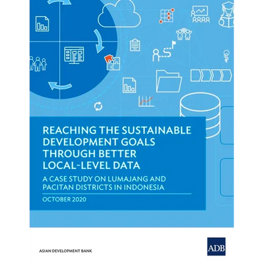 Reaching the Sustainable Development Goals Through Better Local-Level Data: A Case Study of Lumajang and Pacitan Districts in Indonesia