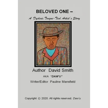 BELOVED ONE - A Dyslexic, Tongue-Tied Artist's Story