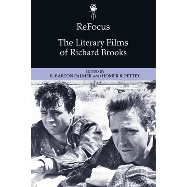 Refocus: The Literary Films of Richard Brooks