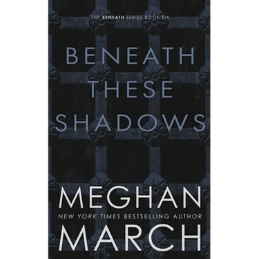 Beneath These Shadows