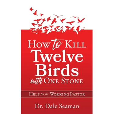 How to Kill Twelve Birds with One Stone: Help for the Working Pastor