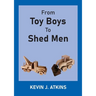 From Toy Boys To Shed Men