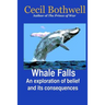 Whale Falls: An Exploration of Belief and Its Consequences