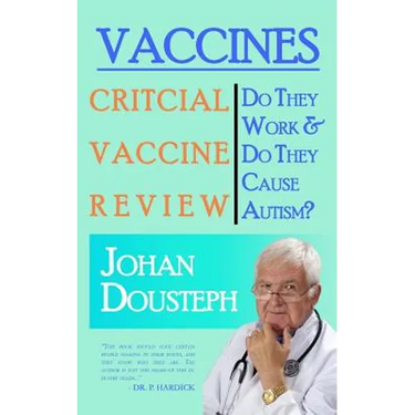 Vaccines: Do They Work & Do They Cause Autism?: A Guide For Those Who Want to Know The Truth About Vaccines