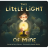 This Little Light of Mine: A Lift the Flap Book