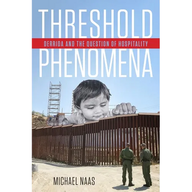 Threshold Phenomena: Derrida and the Question of Hospitality