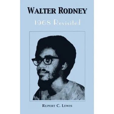 Walter Rodney: 1968 Revisited
