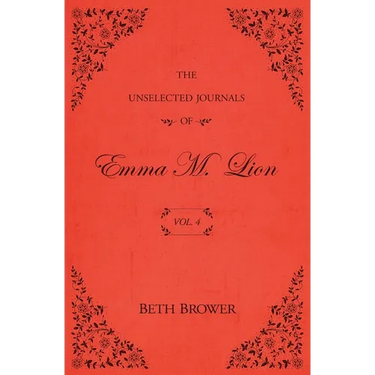 The Unselected Journals of Emma M. Lion: Vol. 4