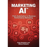Marketing AI(TM): From Automation to Revenue Performance Marketing