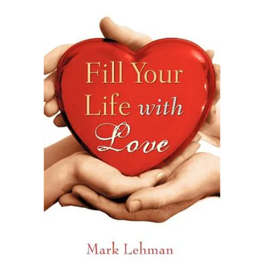 Fill Your Life With Love