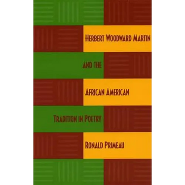 Herbert Woodward Martin and the African American Tradition in Poetry